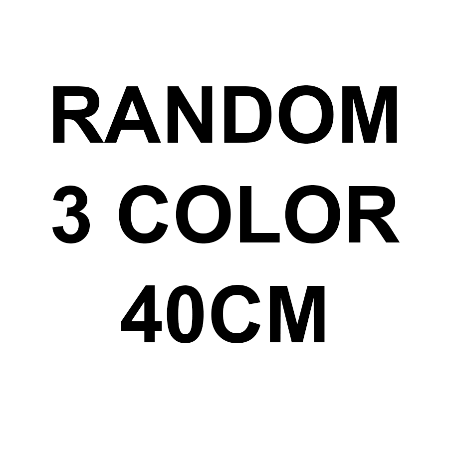 RANDOM 3COLOR 40CM - 20% OFF💥