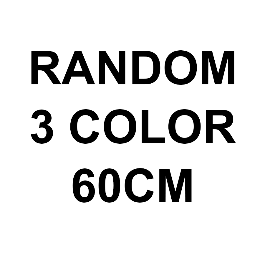 RANDOM 3COLOR 60CM - 20% OFF💥